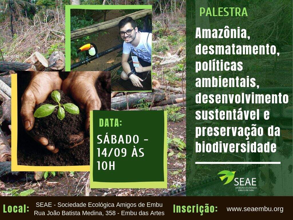 Palestra: Amazônia, desmatamento, políticas ambientais, desenvolvimento sustentável e preservação da biodiversidade.